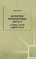 Inventing International Society: A History of the English School