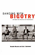 Dancing with Bigotry: Beyond the Politics of Tolerance