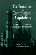The Transition from Communism to Capitalism: Ruling Elites from Gorbachev to Yeltsin