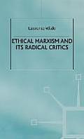 Ethical Marxism and Its Radical Critics