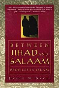 Between Jihad & Salaam Profiles in Islam