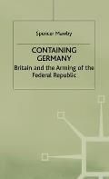 Containing Germany: Britain and the Arming of the Federal Republic