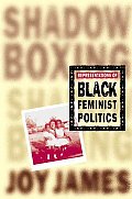 Shadowboxing Representations of Black Feminism
