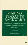 Making Peasants Backward Agricultural