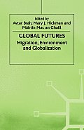 Global Futures: Migration, Environment and Globalization