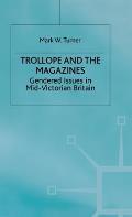 Trollope and the Magazines: Gendered Issues in Mid-Victorian Britain