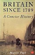 Britain Since 1789: A Concise History