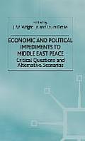 Economic and Political Impediments to Middle East Peace: Critical Questions and Alternative Scenarios