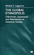 The Global Ethnopolis: Chinatown, Japantown and Manilatown in American Society