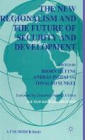 The New Regionalism and the Future of Security and Development: Vol. 4