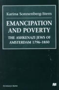 Emancipation and Poverty: The Ashkenazi Jews of Amsterdam, 1796-1850