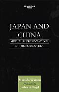 Japan and China: Mutual Representations in the Modern Era