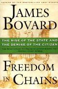 Freedom in Chains The Rise of the State & the Demise of the Citizen