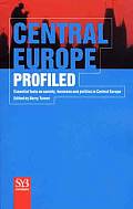 Central Europe Profiled: Essential Facts on Society, Business, and Politics in Central Europe