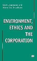 Environment, Ethics and the Corporation