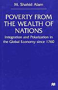Poverty from the Wealth of Nations: Integration and Polarization in the Global Economy Since 1760