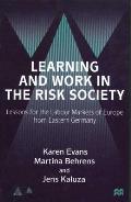 Learning and work in the risk society; lessons for the labour markets of Europe from Eastern Germany