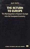 The Return to Europe: The Reintegration of Eastern Europe Into the European Economy