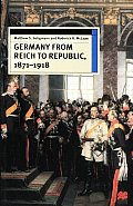 Germany From Reich To Republic 1871 1918