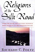 Religions of the Silk Road Overland Trade & Cultural Exchange from Antiquity to the Fifteenth Century
