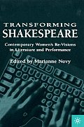 Transforming Shakespeare: Contemporary Women's Re-Visions in Literature and Performance