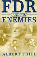 FDR and His Enemies: A History