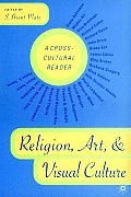 Religion Art & Visual Culture A Cross Cultural Reader