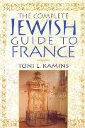 The Complete Jewish Guide to France