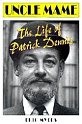 Uncle Mame The Life Of Patrick Dennis
