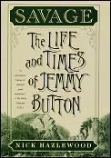 Savage The Life & Times Of Jemmy Button