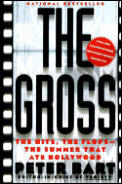 Gross The Hits The Flops The Summer That Ate Hollywood