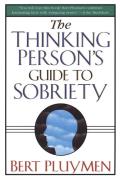 Thinking Persons Guide To Sobriety