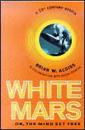 White Mars Or The Mind Set Free