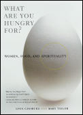 What Are You Hungry For Women Food & Spi