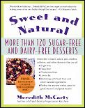 Sweet & Natural More Than 120 Sugar Free & Dairy Free Desserts