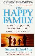 Happy Family Whats Happening To Families & How to Save Yours