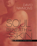 Soul Beneath The Skin The Unseen Hearts & Habits of Gay Men