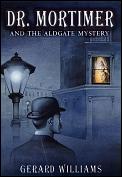 Dr Mortimer & The Aldgate Mystery
