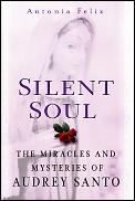 Silent Soul The Miracles & Mysteries Of Audrey Santo
