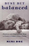 Busy But Balanced Practical & Inspirational Ways to Create a Calmer Closer Family