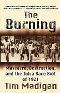Burning Massacre Destruction & The Tulsa Race Riot of 1921