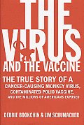 Virus & The Vaccine The True Story Of A