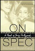On Spec A Novel Of Young Hollywood