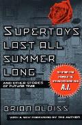 Supertoys Last All Summer Long & Other Stories of Future Time