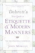 Debretts New Guide to Etiquette & Modern Manners The Indispensable Handbook