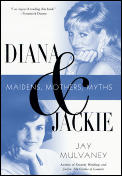Diana & Jackie Maidens Mothers Myths