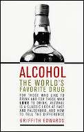 Alcohol The Worlds Favorite Drug