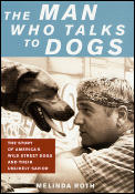 Man Who Talks To Dogs The Story Of Ameri