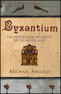 Byzantium The Bridge From Antiquity To