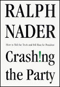 Crashing The Party Taking on the Corporate Government in an Age of Surrender - Signed Edition